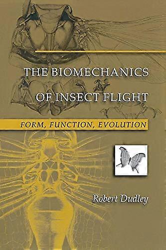 The Biomechanics of Insect Flight: Form Function Evolution