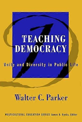 Teaching Democracy: Unity and Diversity in Public Life