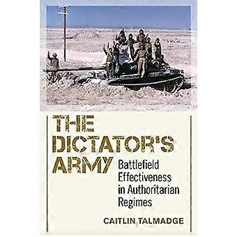 The Dictators Army Battlefield Effectiveness in Authoritarian Regimes