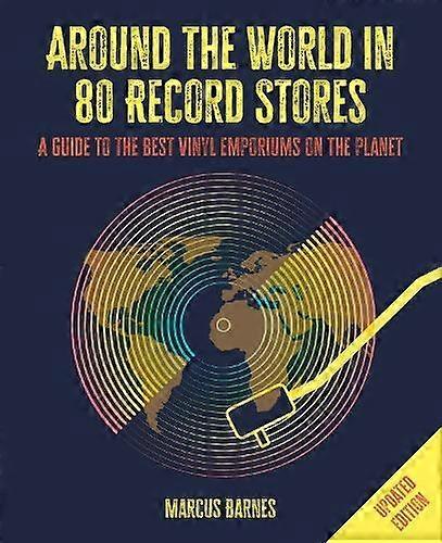 Around The World In 80 Record Stores Updated Edition by Marcus Barnes Hardback Book