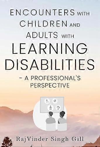 Encounters With Children And Young People With Learning Disabilities And Their P by RajVinder Singh Gill Paperback
