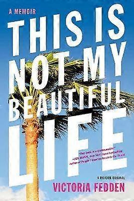 This Is Not My Beautiful Life