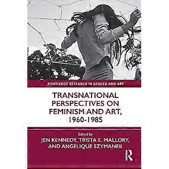 Transnationale perspectieven op feminisme en kunst, 1960-1985 (Routledge Research in Gender and Art)