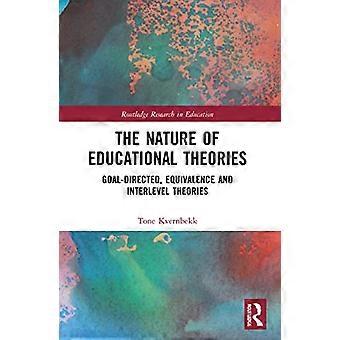 Das Wesen von Bildungstheorien: Ziel-, Äquivalenz- und Interebenentheorien (Routledge Research in Education)