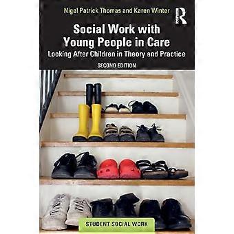 Lavoro sociale con i giovani in affidamento: prendersi cura dei bambini in teoria e pratica (Student Social Work)