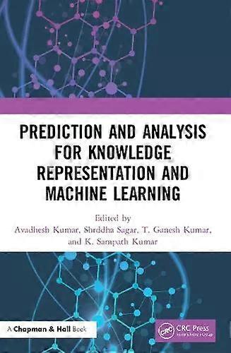 Prediction And Analysis For Knowledge Representation And Machine Learning - Taylor & Francis Ltd