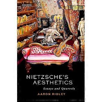 Nietzsches Aesthetics Essays and Quarrels