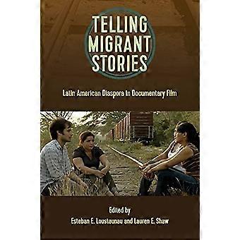 Fortælling af migranthistorier: Latinamerikansk diaspora i dokumentarfilm (Reframing Media, Technology and Culture)
