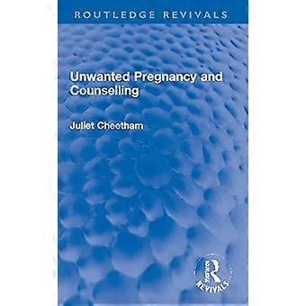 Unwanted Pregnancy And Counselling - Juliet Cheetham - Paperback - en Book