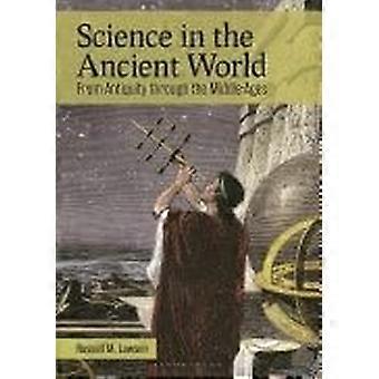 Science in the ancient world from antiquity through the middle ages