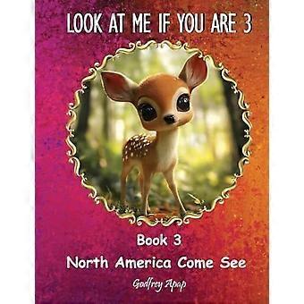 Look at me if you are 3 book 3 - north america come see
