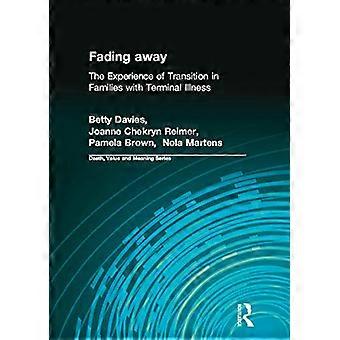 Fading away The Experience of Transition in Families with Terminal Illness