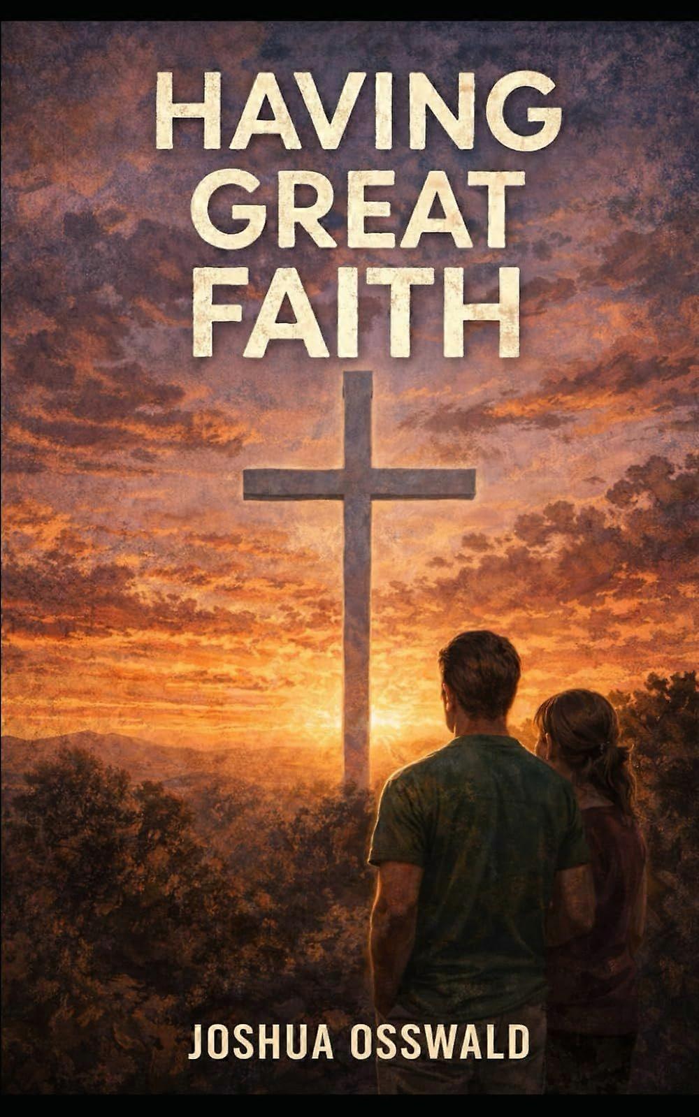 Having great faith.