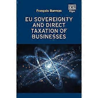 EU Sovereignty and Direct Taxation of Businesses