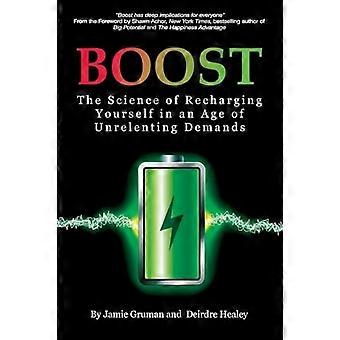 Boost The Science of Recharging Yourself in an Age of Unrelenting Demands