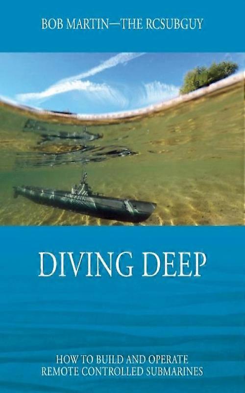 Diving Deep How To Build And Operate Remote Controlled Submarines