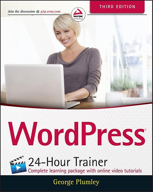 Wordpress 24hour Trainer by George Plumley Paperback