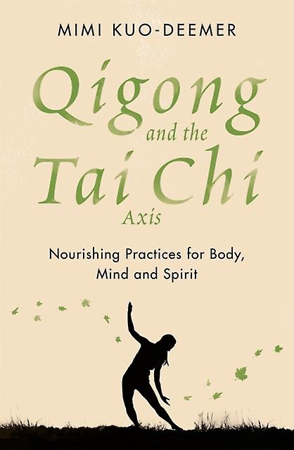 Qigong And The Tai Chi Axis by Mimi KuoDeemer Paperback Book
