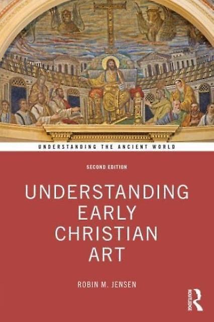 Understanding Early Christian Art by Jensen & Robin M. University of Notre Dame & USA Paperback
