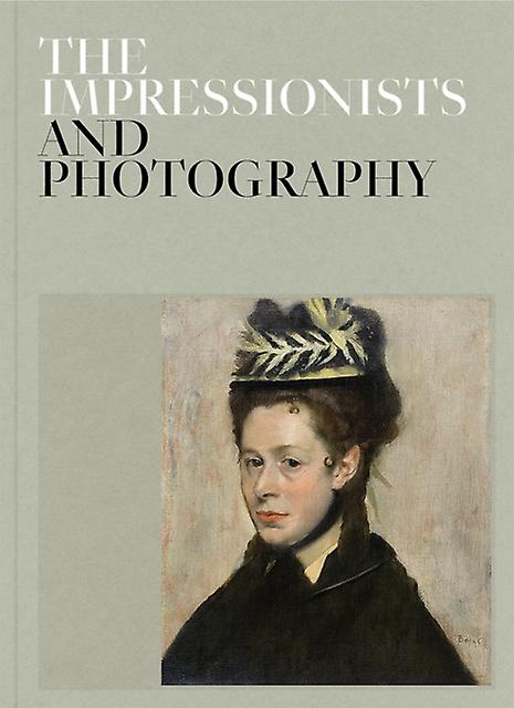 The Impressionists And Photography by Fundacion Coleccion Thyssen-Bornemisza Hardback Book