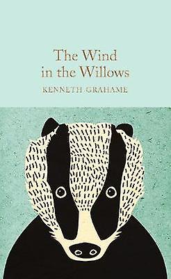 The Wind In The Willows by Kenneth Grahame Hardback Book