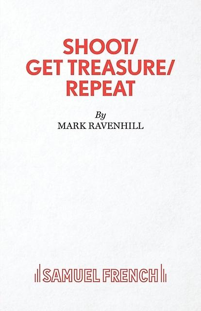 Shoot Get Treasure Repeat by Mark Ravenhill Paperback
