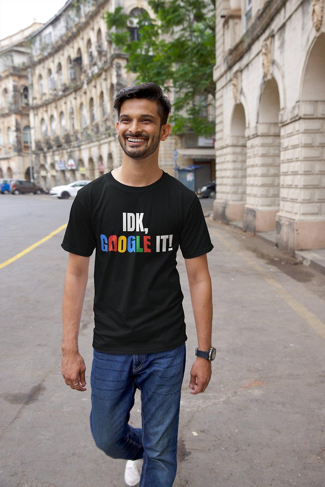 Funny Sarcastic T Shirt Idk Google It I Don't Know Stupid Questions Joke Sarcasm