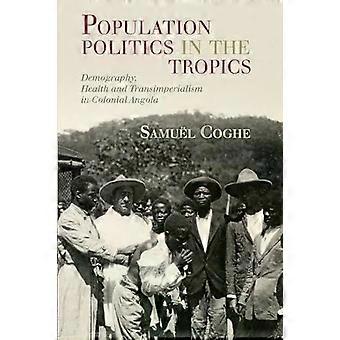 Population Politics In The Tropics - Samul Coghe