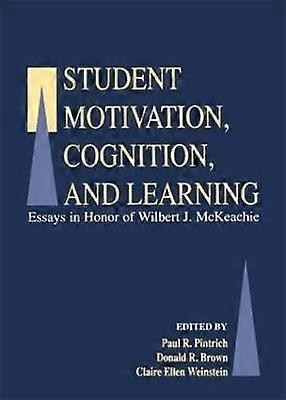 Student Motivation Cognition and Learning