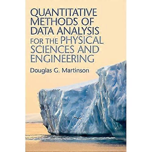 Quantitative Methods of Data Analysis for the Physical Sciences and Engineering