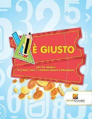 Giusto  Libri Per Bambini Di 6 Anni  Vol2  Contando Denaro E Misurazione