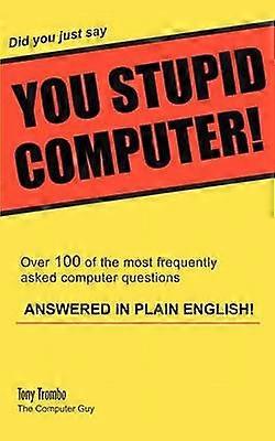 Hast du gerade gesagt: DU DUMMER COMPUTER