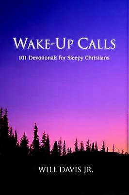WakeUp Calls 101 Devotionals for Sleepy Christians