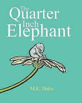 The Quarter Inch Elephant Big or Small There Is a Place for Us All