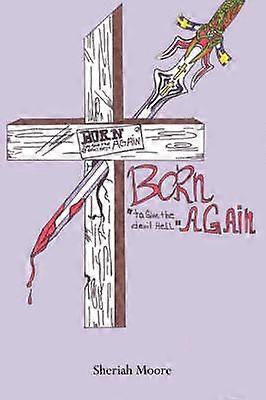 Born Again to Give the Devil Hell