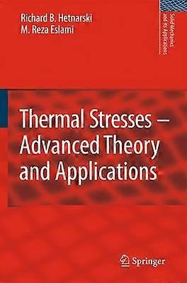 Thermal Stresses -- Advanced Theory and Applications