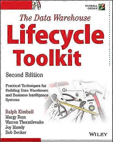 The Data Warehouse Lifecycle Toolkit