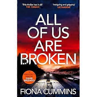 All Of Us Are Broken The heartstopping thriller with an unforgettable twist