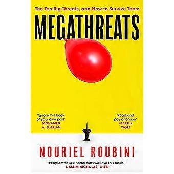 Megathreats Our Ten Biggest Threats and How to Survive Them