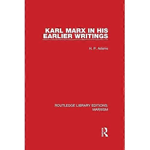 Karl Marx in His Earlier Writings