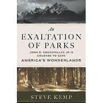 Exaltation of Parks : John D. Rockefeller Jr.'s Kreuzzug zur Rettung von Amerikas Wunderland