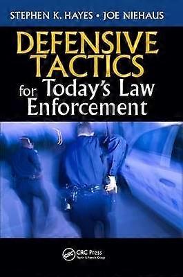 Defensive Tactics for Todayâs Law Enforcement