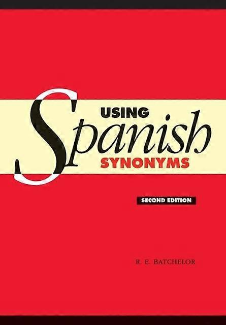 Using Spanish Synonyms 2ed - R. E. Batchelor - Paperback - en Book