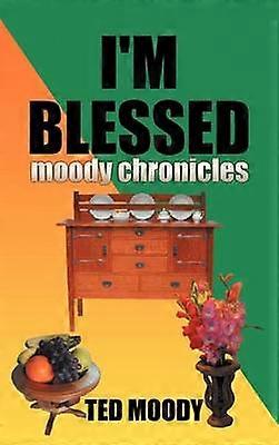 I'm Blessed Moody Chronicles