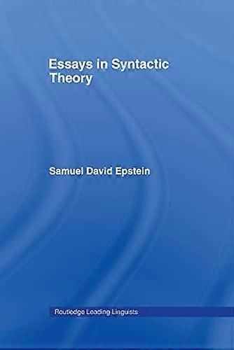 Essays in Syntactic Theory