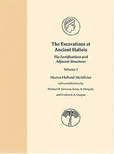 The Excavations at Ancient Halieis Vol. 1: The Fortifications and Adjacent Structures
