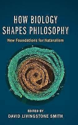 How Biology Shapes Philosophy