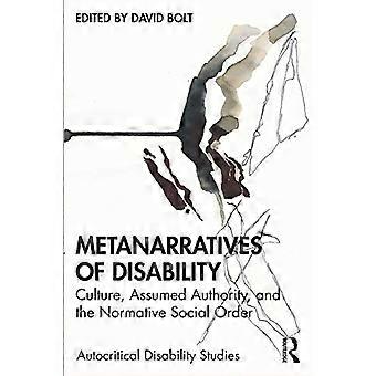 Metanarrative von Behinderung: Kultur, vermeintliche Autorität und die normative Gesellschaftsordnung (Autokritische Disability Studies)