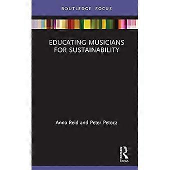 Musiker für Nachhaltigkeit ausbilden (ISME-Reihe in der Musikpädagogik)
