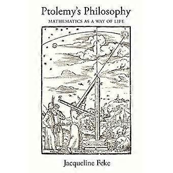 Ptolemaioksen filosofia: matematiikan elämäntapa
